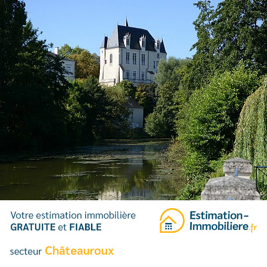 Estimation immobilière Châteauroux 36000