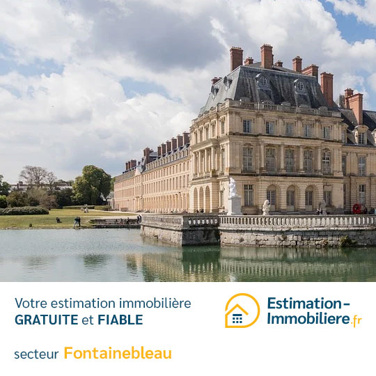 Estimation immobilière Fontainebleau 77300